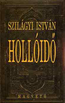 Szilgyi Istvn - Hollid