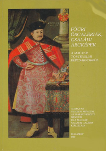 Buzsi Enik (szerk.) - Fri sgalrik, csaldi arckpek - A Magyar Trtnelmi Kpcsarnokbl