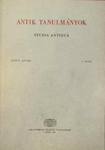 T�tt�sy Csaba (szerk) - Antik tanulm�nyok-Studia antiqua XXXII. k�tet 1. sz�m