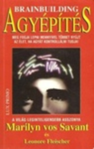 Marilyn vos Savant, Leonore Fleischer - Agypts - A gondolkods, a logika, a kreativits 12 hetes fejlesztprogramja