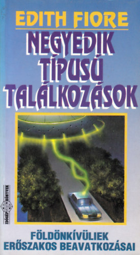 Edith Fiore - Negyedik tpus tallkozsok - Fldnkvliek erszakos beavatkozsai