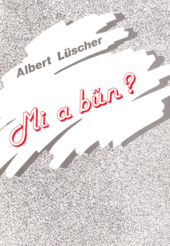 Albert L�scher - Mi a b�n ?