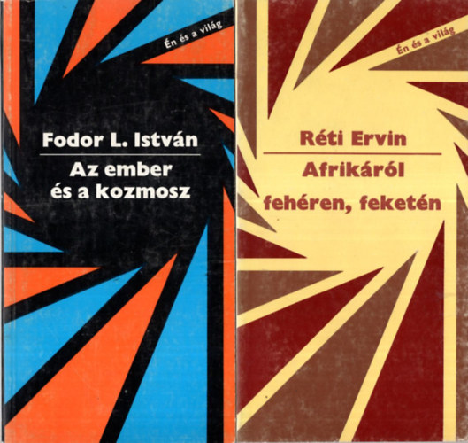 Loránd Ferenc, Réti Ervin, Fodor L. István, Földesi Tamás - 4 db könyv az Én és a világ sorozatból - 1. Erkölcsről-mindenkinek, 2. Az ember és a kozmosz, 3. Afrikáról, fehéren, feketén, 4. A törvény a tiszta beszéd