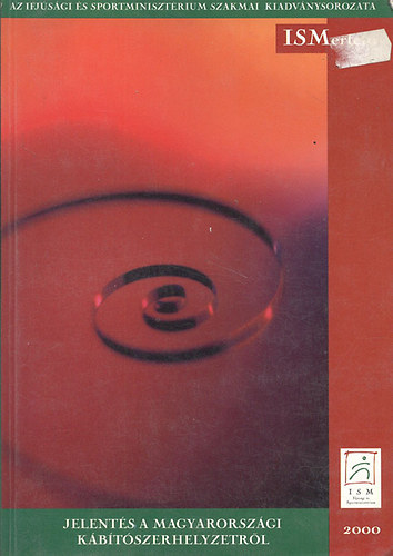 Ritter Ildik� (szerk.) - Jelent�s a magyarorsz�gi k�b�t�szerhelyzetr�l - 2000