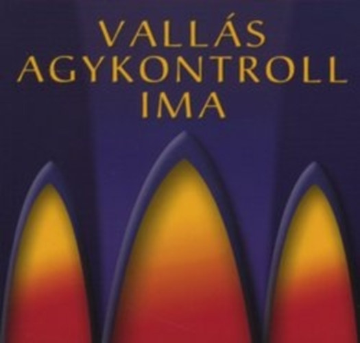 Domján László - Vallás, agykontroll, ima