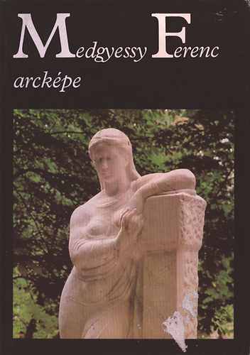 Dek Dnes (szerk.) - Medgyessy Ferenc arckpe (Medgyessy Ferenc rsai, rsok Medgyessy Ferencrl)