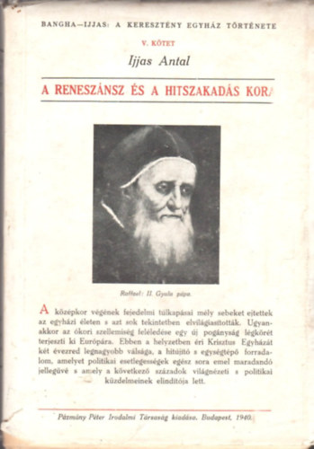 Ijjas Antal - A renesznsz s a hitszakads kora (A keresztny egyhz trtnete V.)