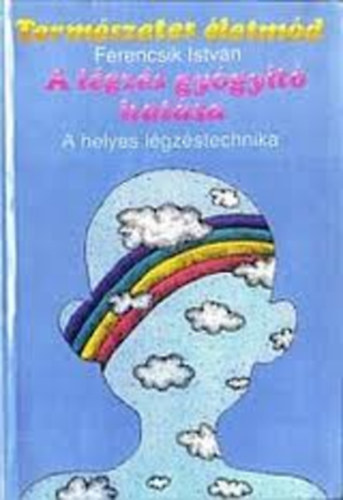 Ferencsik Istvn - A lgzs gygyt hatsa - A helyes lgzstechnika