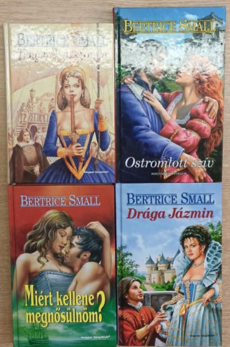 Beatrice Small - 4 db Beatrice Small romantikus ktet: Tengerek asszonya - Ostromlott szv - Mirt kellene menslnm? - Drga Jzmin