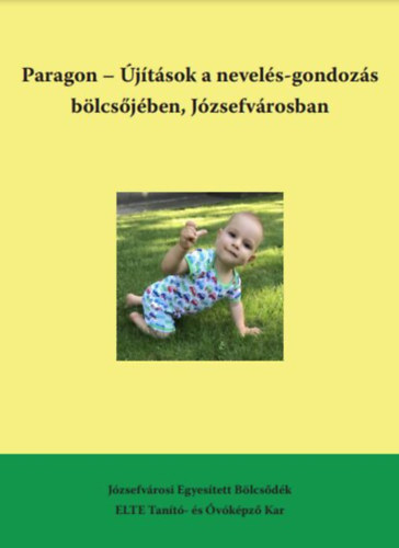 Bajzth Angla, Bereczkin Zluszki Anna - Paragon - jtsok a nevels-gondozs blcsjben, Jzsefvrosban