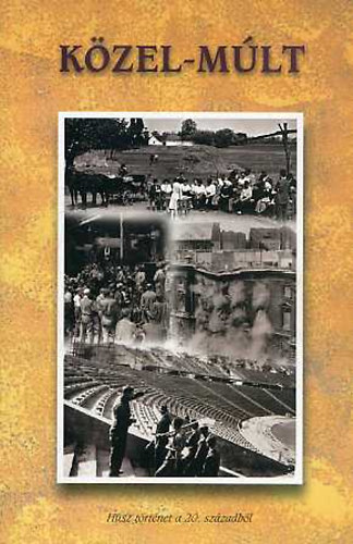 Majtnyi Gyrgy- Ring Orsolya (szerk) - Kzel-mlt (Hsz trtnet a 20. szzadbl)