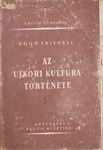 Egon Friedell - Az újkori kultúra története I.- Középkor, pestis, misztika