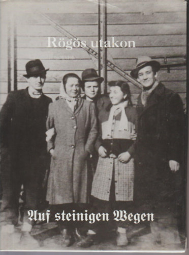 Dr. Kovcs Jzsef Lszl (szerk) - Rgs utakon - Auf steinigen Wegen (magyar-nmet nyelv)