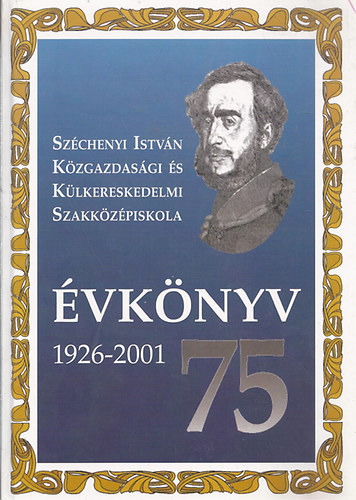 Csepelnyi Attila (szerk.) - vknyv 1926-2001 Szchenyi Istvn kzg. s klker. szakkzpiskola