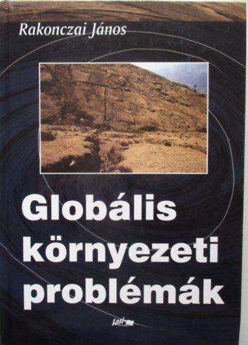 Rakonczai János - Globális környezeti problémák