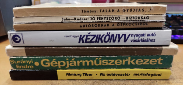 Jahn - Kadner, Tmsy M. Jen, Feledy Bla, Bta Gbor-Kiss Caba, Surnyi Endre, Teszr Jzsef, Almssy Tibor - 7 db Aut s javtsa: Auts mindentud; Autsoknak a gpkocsikrl; Az autvezets mesterfogsai; Gpjrmszerkezet; J fnyszr - Biztonsg; Rendhagy kziknyv nyugati aut vsrlshoz; Taln a gyjts...?