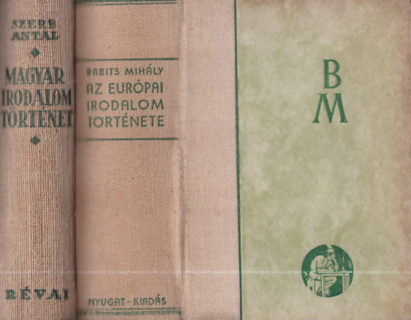 Szerb Antal, Babits Mih�ly - 2 db irodalomt�rt�net: Magyar irodalomt�rt�net + Az eur�pai irodalom t�rt�nete