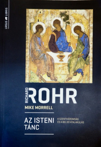 Richard Rohr - Mike Morrell - Az isteni t�nc
