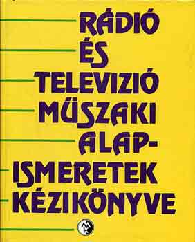 S. Tóth Ferenc - Rádió és televízió műszaki alapismeretek kézikönyve