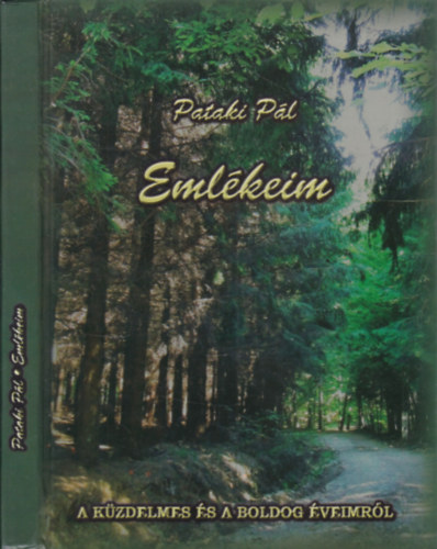 Pataki P�l - Eml�keim (A k�zdelmes �s a boldog �veimr�l)