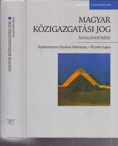 Fazekas Marianna-Ficzere Lajos (szerk.) - Magyar kzigazgatsi jog  - ltalnos rsz (Hetedik, tdolgozott kiads)