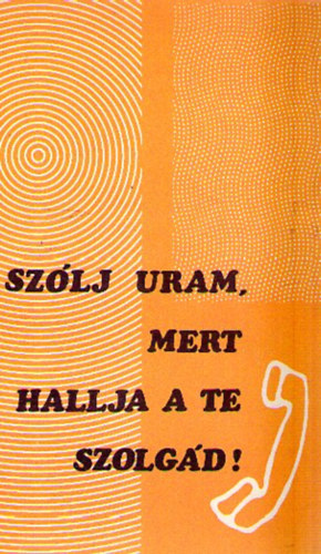 Kiss Sndor - Szlj Uram, mert hallja a te szolgd!