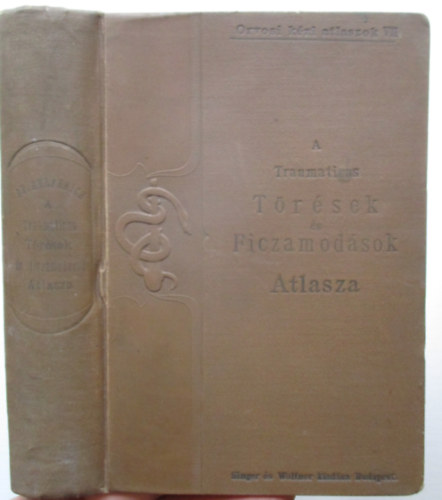 dr. Helferich H., dr. Kuzmik P�l - A traumaticus t�r�sek �s ficzamod�sok atlasza 1898