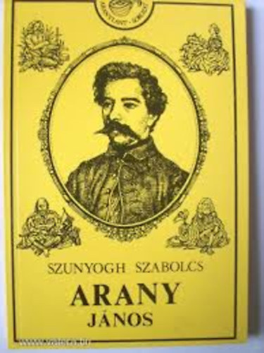 Szunyogh Szabolcs - Arany J�nos (1817-1882)