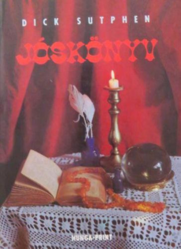 Dick Sutphen - Jóskönyv - A bennünk élő jós