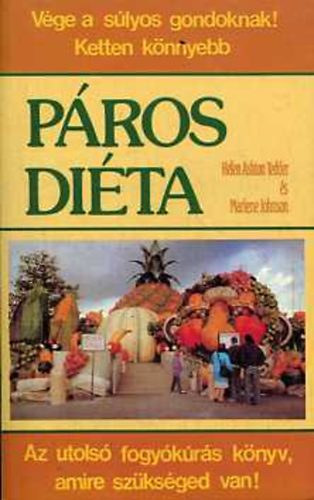 Marlene Johnson, Helen Ashton Tedder - P�ros di�ta - Az utols� fogy�k�r�s k�nyv, amire sz�ks�ged van! (V�ge a s�lyos gondoknak! Ketten k�nnyebb. )