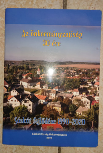Az önkormányzatiság 30 éve - Sóskút fejlődése 1990-2020