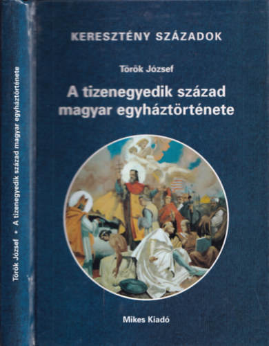 T�r�k J�zsef - A tizenegyedik sz�zad magyar egyh�zt�rt�nete (Kereszt�ny sz�zadok)
