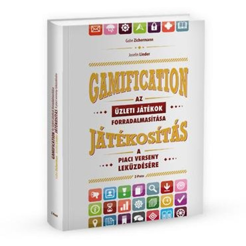 Gabe Zichermann; Joselin Linder - Gamification - Az zleti jtkok forradalmastsa