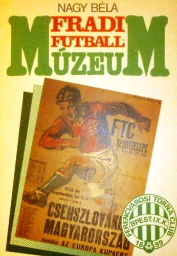 Nagy Béla - Fradi futballmúzeum