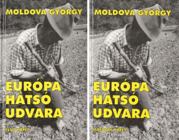 Moldova György - Európa hátsó udvara I-II.