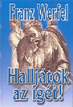 Franz Werfel - Hallj�tok az ig�t!
