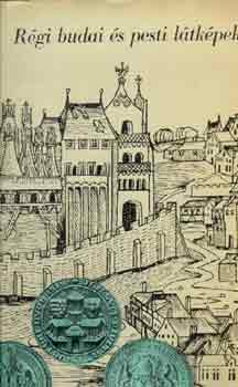 Wellner István (válogatta) - Régi budai és pesti látképek