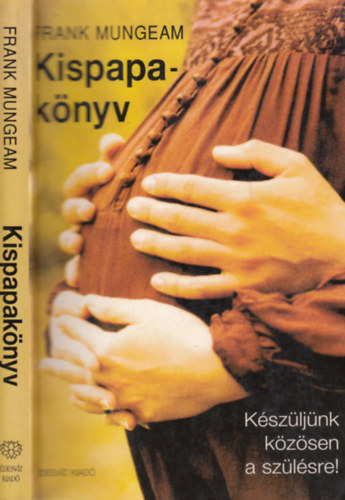 Frank Mungeam - Kispapaknyv - Kszljnk kzsen a szlsre!