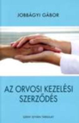 Jobb�gyi G�bor - Az orvosi kezel�si szerz�d�s