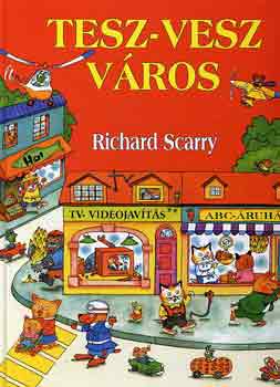 Richard Scarry - Tesz-vesz város