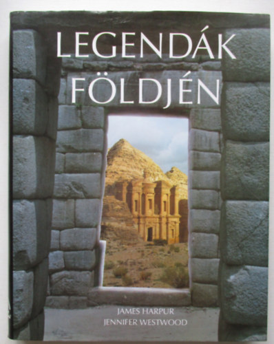 James Harpur; Jennifer Westwood - Legendák földjén