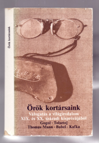 Horv�th Lajos (szerk.) - �r�k kort�rsaink - V�logat�s a vil�girodalom XIX. �s. XX. sz�zadi kispr�z�j�b�l