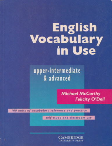 McCarthy Michael,  O'Dell, Felicity - English vocabulary in use (Upper-intermediate & Advanced)