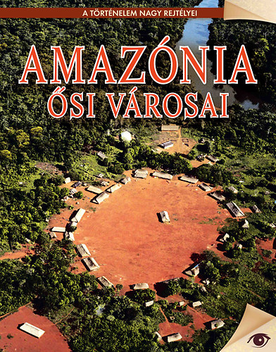 Koronczai-Fekete Viktria (szerk.) - Amaznia si vrosai
