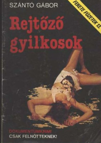 Sznt Gbor - Rejtz gyilkosok (Fekete fzetek 13.)