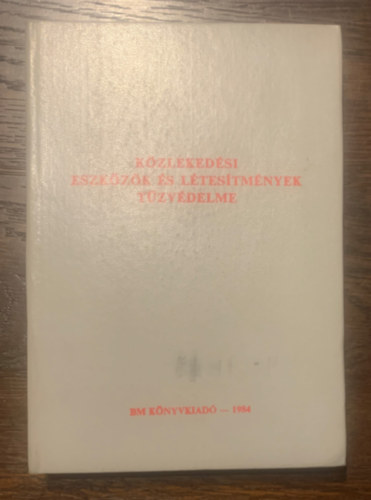 Husz�r Imre (szerk.) - K�zleked�si eszk�z�k �s l�tes�tm�nyek t�zv�delme