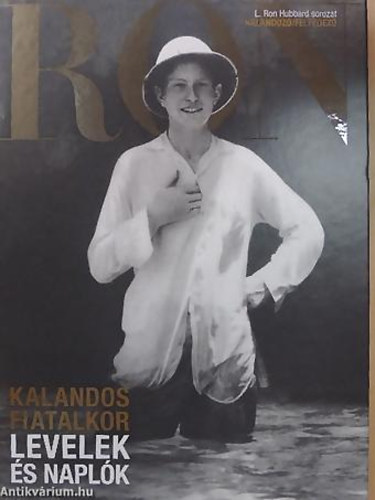 L. Ron Hubbard - Kalandos fiatalkor - Levelek �s napl�k - Sorozatc�m: L. Ron Hubbard sorozat