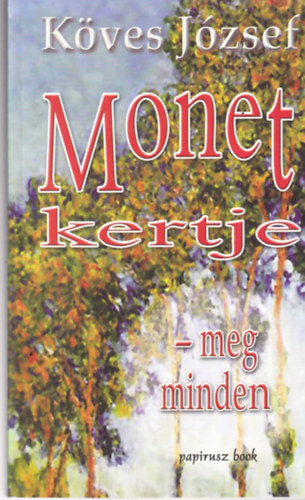 K�ves J�zsef - Monet kertje - meg minden - dedik�lt