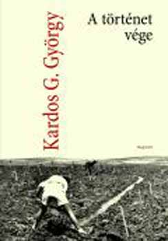 Kardos G. Gy�rgy - A t�rt�net v�ge