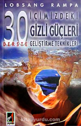 T. Lobsang Rampa - 30 Derste Gelitirme Teknikleri Iimizdeki Gizli Gleri